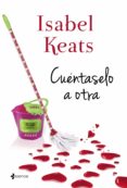 cuentaselo a otra-isabel keats-9788408131618 cuentaselo a otra-isabel keats-9788408131618