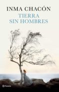 tierra sin hombres (ebook)-inma chacon-9788408160618 tierra sin hombres (ebook)-inma chacon-9788408160618