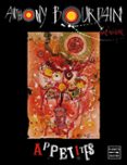 appetites-anthony bourdain-9788408165118 appetites-anthony bourdain-9788408165118