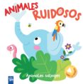 animales ruidosos: animales salvajes-9788408193418 animales ruidosos: animales salvajes-9788408193418