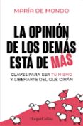 LA OPINIÓN DE LOS DEMÁS ESTÁ DE MÁS