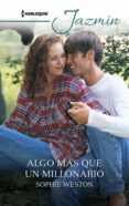 Descargar libros ipod touch ALGO MÁS QUE UN MILLONARIO (Spanish Edition) iBook PDF ePub 9788413286518 de SOPHIE WESTON
