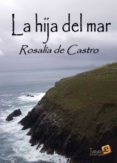 la hija del mar (ebook)-rosalia de castro-9788415028918 la hija del mar (ebook)-rosalia de castro-9788415028918