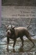 ultimos días en el puesto del este-cristina fallaras-9788415065418 ultimos días en el puesto del este-cristina fallaras-9788415065418