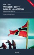 amundsen-scott: duelo en la antartida-javier cacho gomez-9788415174318 amundsen-scott: duelo en la antartida-javier cacho gomez-9788415174318