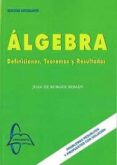 algebra: definiciones, teoremas resulados-juan de burgos-9788415214618 algebra: definiciones, teoremas resulados-juan de burgos-9788415214618