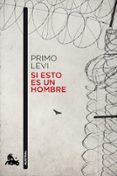 si esto es un hombre (trilogia de auschwitz 1)-primo levi-9788415325918 si esto es un hombre (trilogia de auschwitz 1)-primo levi-9788415325918