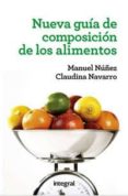 nueva guía de composición de los alimentos-manuel nuñez-claudina navarro-9788415541318 nueva guía de composición de los alimentos-manuel nuñez-claudina navarro-9788415541318