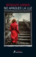 no apagues la luz (ebook)-bernard minier-9788415631118 no apagues la luz (ebook)-bernard minier-9788415631118