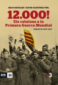 12000! els catalans a la primera guerra mundial-joan esculies serrat-david martinez fiol-9788415642718 12000! els catalans a la primera guerra mundial-joan esculies serrat-david martinez fiol-9788415642718