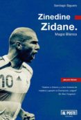 zinedine zidane: magia blanca-santiago siguero-9788415726418 zinedine zidane: magia blanca-santiago siguero-9788415726418