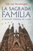 la sagrada familia (catala)-gijs van hensbergen-9788415961918 la sagrada familia (catala)-gijs van hensbergen-9788415961918