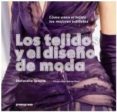 los tejidos y el diseño de moda-stefanella sposito-9788415967118 los tejidos y el diseño de moda-stefanella sposito-9788415967118