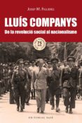 lluis companys. de la revolucio social al nacionalisme-josep m. figueres-9788416166718 lluis companys. de la revolucio social al nacionalisme-josep m. figueres-9788416166718