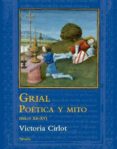 grial: poetica y mito (siglos xii-xv)-victoria cirlot-9788416208418 grial: poetica y mito (siglos xii-xv)-victoria cirlot-9788416208418