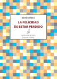 la felicidad de estar perdido (ebook)-9788416210718 la felicidad de estar perdido (ebook)-9788416210718