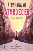 atrapada al atardecer-c.c. hunter-9788416224418 atrapada al atardecer-c.c. hunter-9788416224418