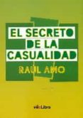 el secreto de la casualidad-raul amo-9788416317318 el secreto de la casualidad-raul amo-9788416317318