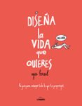 diseña la vida que quieres-ayse birsel-9788416489718 diseña la vida que quieres-ayse birsel-9788416489718