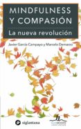 mindfulness y compasion: la nueva revolucion-javier garcia-campayo-marcelo demarzo-9788416574018 mindfulness y compasion: la nueva revolucion-javier garcia-campayo-marcelo demarzo-9788416574018