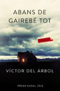 abans de gairebé tot-victor del arbol-9788416600618 abans de gairebé tot-victor del arbol-9788416600618