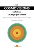 Descargar los mejores libros electrónicos LES COSMOVISIONS SOCIALS: LA PEÇA QUE FALTAVA de DANIEL GABARRÓ, JAUME LÓPEZ (Spanish Edition)