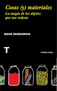 cosas (y) materiales-mark miodownik-9788416714018 cosas (y) materiales-mark miodownik-9788416714018