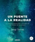 un puente a la realidad-sergi torres baldo-9788416720118 un puente a la realidad-sergi torres baldo-9788416720118