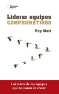 liderar equipos comprometidos (ebook)-pep mari-9788416820818 liderar equipos comprometidos (ebook)-pep mari-9788416820818