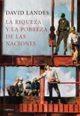 la riqueza y la pobreza de las naciones: por que algunas son tan ricas y otras tan pobres-david s. landes-9788417067618 la riqueza y la pobreza de las naciones: por que algunas son tan ricas y otras tan pobres-david s. landes-9788417067618