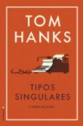 tipos singulares: algunas historias-tom hanks-9788417092818 tipos singulares: algunas historias-tom hanks-9788417092818