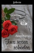 tres rosas robadas (corazones desahuciados 2) (ebook)-ascen nuñez-9788417540418 tres rosas robadas (corazones desahuciados 2) (ebook)-ascen nuñez-9788417540418