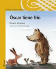 oscar tiene frio-ricardo alcantar-9788420468518 oscar tiene frio-ricardo alcantar-9788420468518