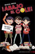 ¡abajo el cole 1!-maria frisa-9788420484518 ¡abajo el cole 1!-maria frisa-9788420484518
