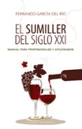 el sumiller del siglo xxi-fernando garcia del rio-9788420609218 el sumiller del siglo xxi-fernando garcia del rio-9788420609218