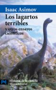 los lagartos terribles y otros ensayos cientificos-isaac asimov-9788420673318 los lagartos terribles y otros ensayos cientificos-isaac asimov-9788420673318