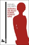 señora de rojo sobre fondo gris-miguel delibes-9788423355518 señora de rojo sobre fondo gris-miguel delibes-9788423355518