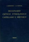 a-ca: diccionario critico etimologico castellano e hispanico (t. 1)-joan coromines-jose antonio pascual-9788424913618 a-ca: diccionario critico etimologico castellano e hispanico (t. 1)-joan coromines-jose antonio pascual-9788424913618