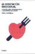 alimentacion emocional: la relacion entre nuestras emociones y lo s conflictos con la comida-isabel menendez-9788425339318 alimentacion emocional: la relacion entre nuestras emociones y lo s conflictos con la comida-isabel menendez-9788425339318