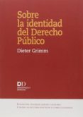 sobre la identidad del derecho publico-dieter grimm-9788425916618 sobre la identidad del derecho publico-dieter grimm-9788425916618