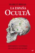 la españa oculta: misterios y leyendas desconocidas que quitan el sueño-9788427042018 la españa oculta: misterios y leyendas desconocidas que quitan el sueño-9788427042018