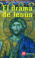 el drama de jesus (30ª ed.)-jose julio martinez-9788427117518 el drama de jesus (30ª ed.)-jose julio martinez-9788427117518