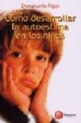 como desarrollar la autoestima en los niños-emmanuelle rigon-9788427125018 como desarrollar la autoestima en los niños-emmanuelle rigon-9788427125018