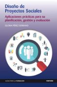 diseño de proyectos sociales: aplicaciones practicas para su planificacion, gestion y evaluacion-gloria perez serrano-9788427721418 diseño de proyectos sociales: aplicaciones practicas para su planificacion, gestion y evaluacion-gloria perez serrano-9788427721418
