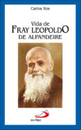 vida de fray leopoldo de alpandeire (2ª ed)-carlos ros carballar-9788428518918 vida de fray leopoldo de alpandeire (2ª ed)-carlos ros carballar-9788428518918