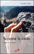 superar la crisis: confia en tu fuerza-anselm grün-9788428538718 superar la crisis: confia en tu fuerza-anselm grün-9788428538718