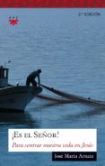 es el señor-jose maria arnaiz-9788428818018 es el señor-jose maria arnaiz-9788428818018