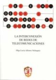 la interconexion de redes de telecomunicaciones-olga lucia alfonso velasquez-9788429014518 la interconexion de redes de telecomunicaciones-olga lucia alfonso velasquez-9788429014518
