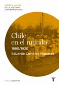 chile en el mundo (1880-1930) (ebook)-eduardo cavieres figueroa-9788430616718 chile en el mundo (1880-1930) (ebook)-eduardo cavieres figueroa-9788430616718