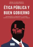 etica publica y buen gobierno: regenerando la democracia y luchando contra la corrupcion desde el servicio publico-manuel villoria mendieta-agustin izquierdo sanchez-9788430967018 etica publica y buen gobierno: regenerando la democracia y luchando contra la corrupcion desde el servicio publico-manuel villoria mendieta-agustin izquierdo sanchez-9788430967018